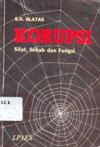 Korupsi : Sifat,Sebab Dan Fungsi / Syed Hussain Alatas