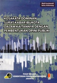 Kosakata Dominan Surat Kabar Ibukota Dalam Kaitannya Dengan Pembentukan Opini Publik