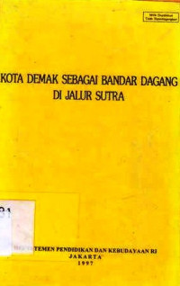 Kota Demak Sebagai Bandar Dagang Di Jalur Sutra