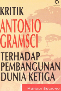 Kritik Antonio Gramsci  Terhadap Pembangunan Dunia Ketiga