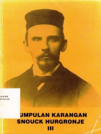 Kumpulan Karangan Snouck Hurgronje III : Tulisan Mengenai Hukum Islam