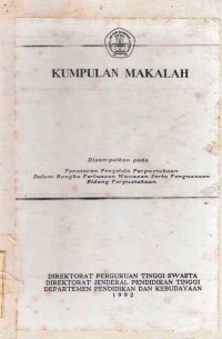 Kumpulan Makalah Disampaikan Pada Penataran Pengelola Perpustakaan Dalam Rangka Perluasan Wawasan Serta Penguasaan Bidang Perpustakaan