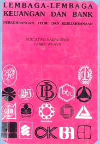 Lembaga-Lembaga Keuangan Dan Bank : Perkembangan Teori Dan Kebijaksanaan