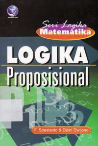 Logika Proposisional : Seri Logika Matematika / F. Soesianto; Djoni Dwijono