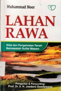 Lahan Rawa : Sifat Pengelolaan Tanah Bermasalah Sulfat Masam