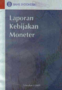 Laporan Kebijakan Moneter Triwulan I - 2009