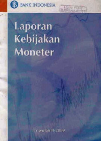 Laporan Kebijakan Moneter Triwulan II - 2009