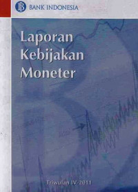 Laporan Kebijakan Moneter Triwulan IV - 2011