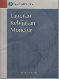 Laporan Kebijakan Moneter Triwulan IV 2012