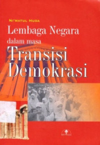 Lembaga Neghara dalam masa transisi demokrasi