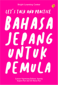 Lets Talk And Practice Bahasa Jepang untuk Pemula