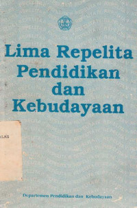 Lima Repelita Pendidikan Dan Kebudayaan / Indonesia