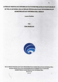Literasi Tekonologi Informasi dan Komunikasi bagi Masyarakat di WIlayah Kerja Balai Besar Pengkajian dan Pengembangan Komunikasi dan Informatika Medan