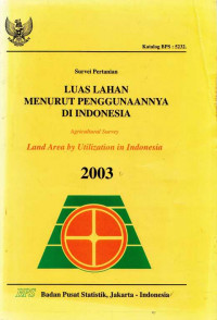 Survei Pertanian Luas Lahan Menurut Penggunaannya di Indonesia 2003