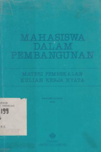 Mahasiswa Dalam Pembangunan : Materi Pembekalan Kuliah Kerja Nyata (Kkn)