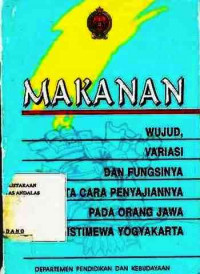 Makanan : Wujud Variasi Dan Fungsinya Serta Cara Penyajiannya Pada Orang Jawa Daerah Istiomewa Yogyakarta