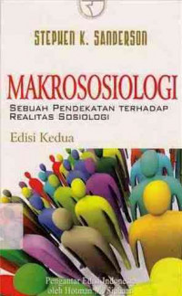 Makro Sosiologi : Sebuah Pendekatan Terhadap Realitas Sosial