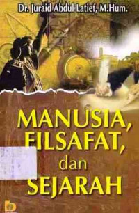 Manusia, Filsafat, Dan Sejarah