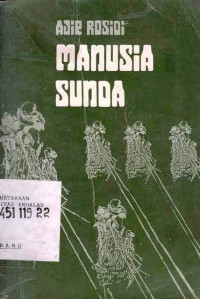 Manusia Sunda : Sebuah Esai Tentang Tokoh-Tokoh Sastra Dan Sejarah