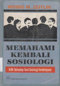 Memahami Kembali Sosiologi : Kritik Terhadap Teori Sosiologi Kontemporer