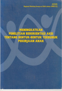 Meningkatkan Penelitian Berorientasi Aksi Tentang Bentul-Bentuk Terburuk Pekerjaan Anak