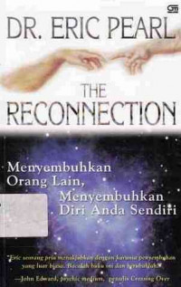 The reconnection:menyembuhkan orang lain, menyembuhkan diri anda sendiri