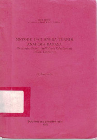 Metode Dan Aneka Teknik Analisis Bahasa :Pengantar Penelitian Wahana Kebudayaan Secara Linguistis