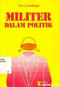 Militer Dalam Politik : Kudeta Dan Pemerintahan