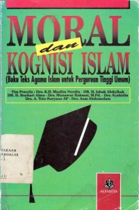 Moral Dan Kognisi Islam : Buku Teks Agama Islam Untuk Perguruan Tinggi Umum