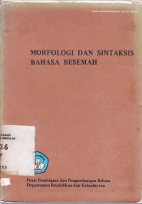 MORFOLOGI Dan Sintaksis Bahasa Besemah / Zainal Abidin Gaffar et.al.