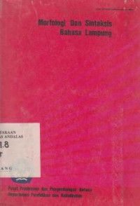 MORFOLOGI Dan Sintaksis Bahasa Lampung / R. Sudradjat et.al.