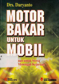 Motor Bakar Untuk Mobil : Buku Acuan Untuk Siswa SMK / Daryanto