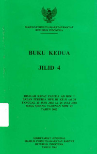 Buku Kedua Jilid 3 Risalah Rapat Panitia AD HOC I Badan Pekerja MPR RI Ke-31 s.d 28 Tanggal 20 Juni 2002 s.d 25 Juli 2002 Masa Sidang Tahunan MPR RI Tahun 2002