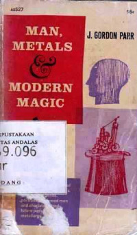 Man,Metals And Modern Magic / Gordon Parr