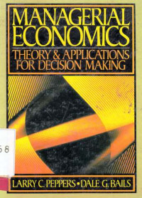 Managerial Economic: Theory and Applications For Decision Making