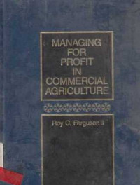 Managing For Pront In Commercial Agriculture