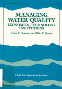 Managing Water Quality : Economics Technology Institutions