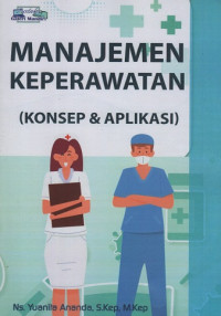 Manajemen Keperawatan (Konsep Dan Aplikasi)