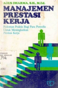 Manajemen Prestasi Kerja : Pedoman Praktis Bagi Para Penyelia Untuk Meningkatkan Prestasi Kerja