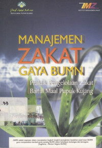 Manajemen zakat gaya bumn : Praktik pengelolaan zakat baitul maal pupuk kujang