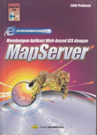 Sistem Informasi Geografis : Membangun Aplikasi Web-Based GIS Dengan MapServer