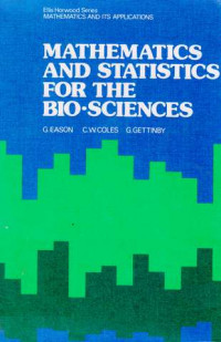 Mathematics And Statistics For The Bio-Sciences