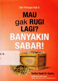 Mau Gak Rugi Lagi?Banyakin Sabar!