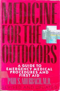 Medicine For The Outdoors  A Guide To Emergency Medical Procedures And First Aid Revised And Updated