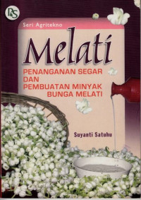 Melati : Penanganan Segar dan Pembuatan Minyak Bunga Melati