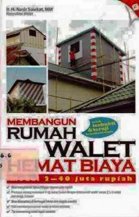 Membangun Rumah Walet Hemat Biaya : Modal 2-40 Juta Rupiah