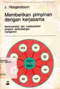 Memberikan Pimpinan Dengan Kerjasama : Merencanakan Dan Melaksanakan Program Perkembangan Manajemen