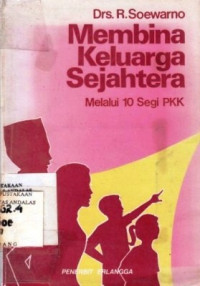 Membina keluarga sejahtera : melalui 10 segi pkk / 362.4