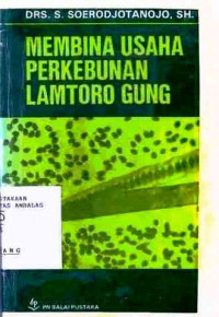 Membina Usaha Perkebunan Lamtoro Gung / S,Soerodjotanojo