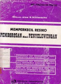 Memperkecil Resiko Pemborosan dan Penyelewengan / Alex S. Nitisemito